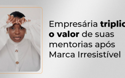 Denise Chicola: empresária triplica o valor de suas mentorias após Marca Irresistível